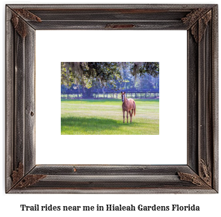 trail rides near me in Hialeah Gardens, Florida